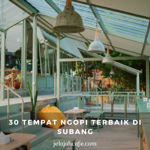 Tempat Ngopi Terbaik di Subang