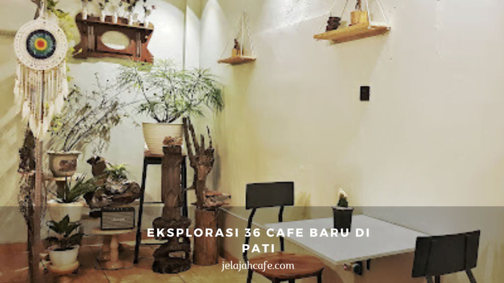 Cafe Baru di Pati