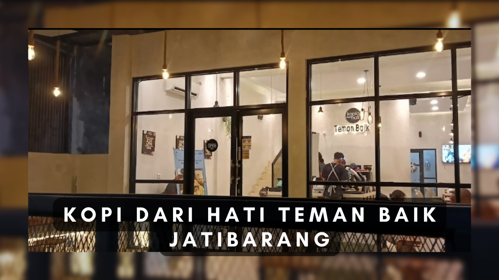 Kopi Dari Hati Teman Baik Jatibarang