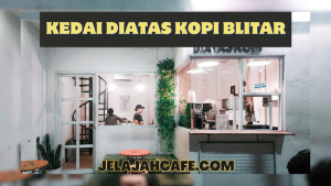 Kedai Diatas Kopi Blitar
