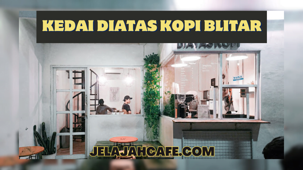 Kedai Diatas Kopi Blitar