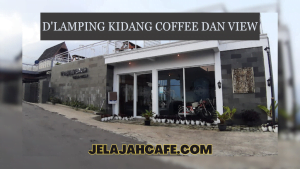 D'LAMPING KIDANG COFFEE dan VIEW