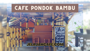Cafe Pondok Bambu