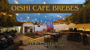 Oishi Cafe Brebes