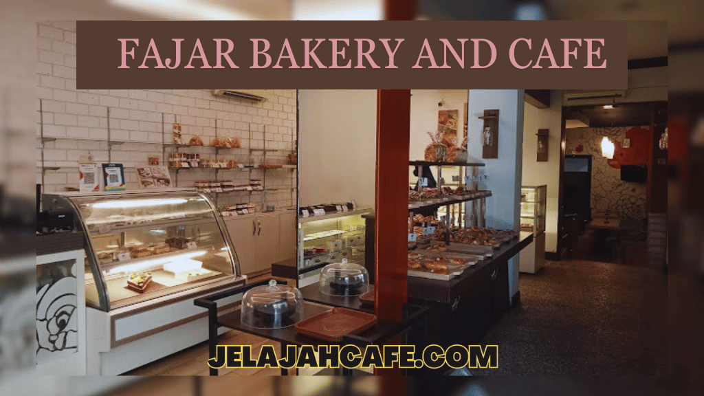 Fajar Bakery dan Cafe
