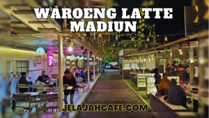 Waroeng Latte Madiun