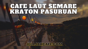 Cafe Laut Semare Kraton Pasuruan