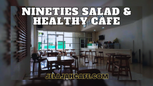 Nineties Salad dan Healthy Cafe