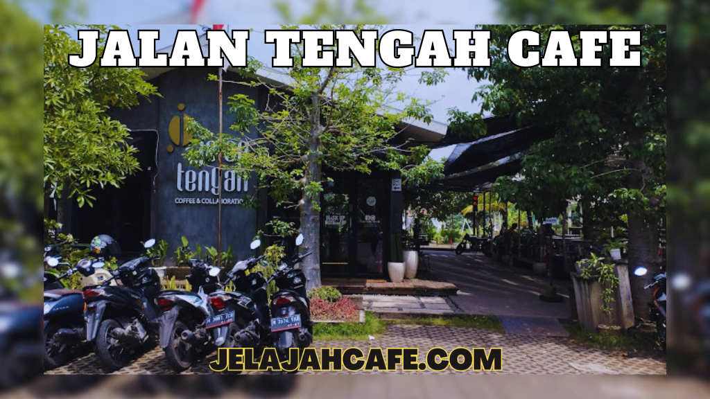 Cafe Jalan Tengah