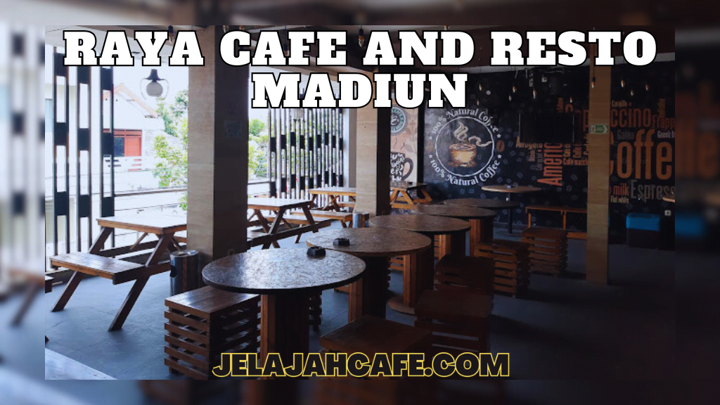 Raya Cafe and Resto Madiun