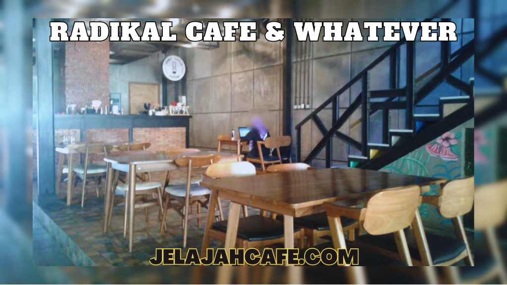 Radikal Cafe dan Whatever