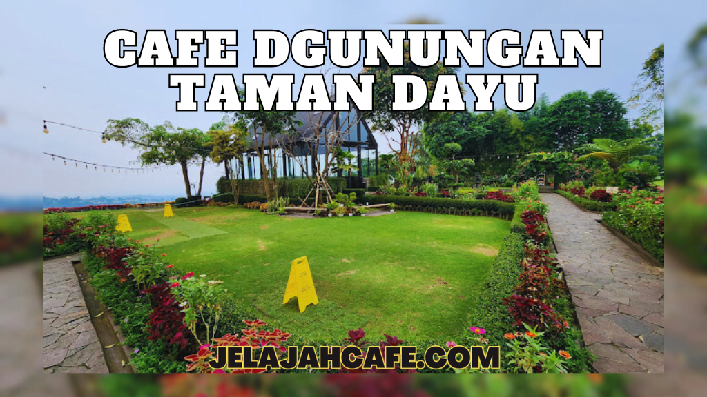 Cafe DGunungan Taman Dayu
