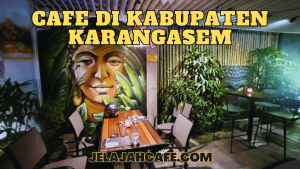 Cafe Di Kabupaten Karangasem