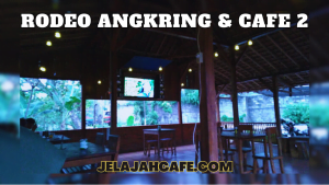 Rodeo Angkring dan Cafe Dua