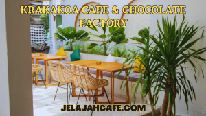 Krakakoa Cafe dan Chocolate Factory