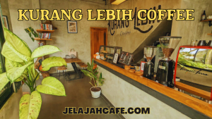 Kurang Lebih Coffee