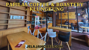 PAPILAS Coffee dan Roastery