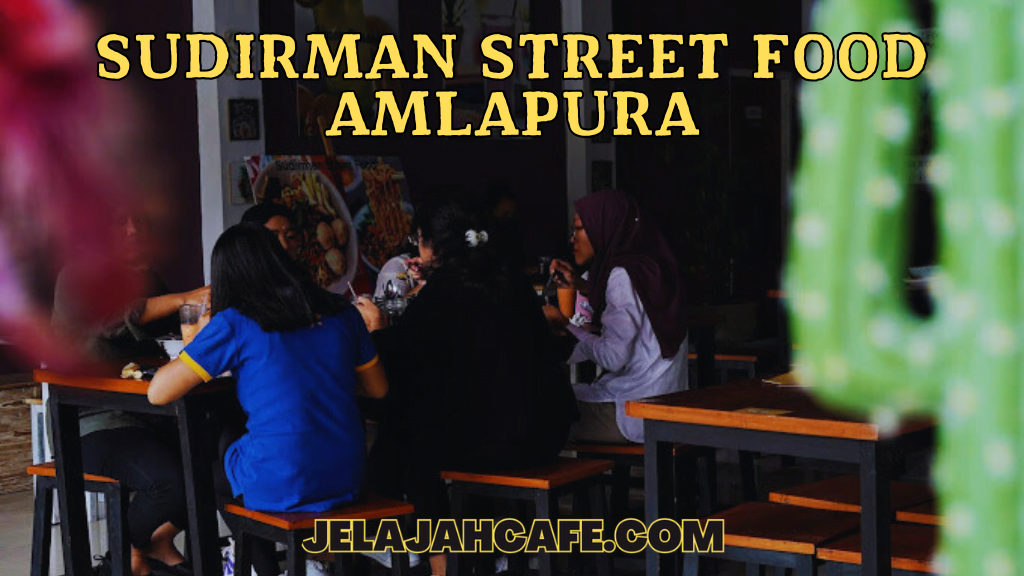Sudirman Street Food Amlapura