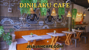 DINILAKU CAFE
