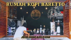 Rumah Kopi Baretto