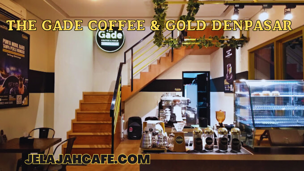 The Gade Coffee dan Gold Denpasar