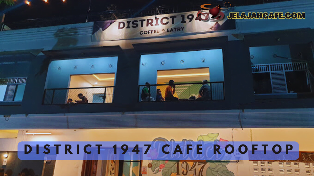 DISTRICT 1947 CAFE ROOFTOP