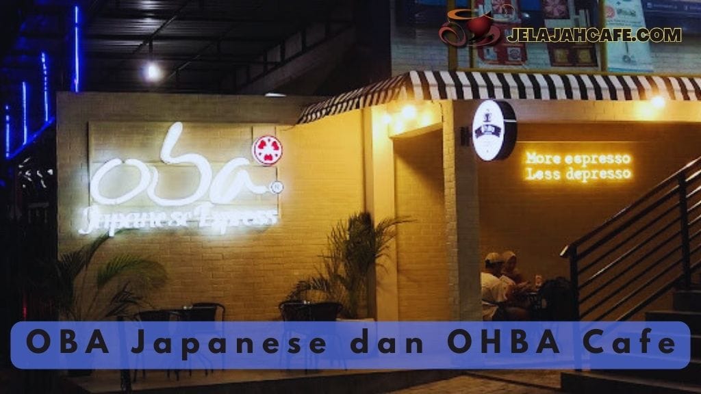 OBA Japanese dan OHBA Cafe